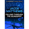 Falling Through the Blindspot