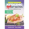 Ketosis Cookbook: 109 Ketogenic Diet Recipes That Confuse Your Body into BURNING Body Fat as Energy (Breakfast, Lunch, Dinner & Snack Recipes Included