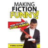 Making Fiction Funny! How to Create Story Humor