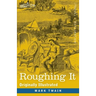 Roughing It: Originally Illustrated