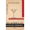 The Artistry Of Mixing Drinks (1934): by Frank Meier, RITZ Bar, Paris;1934 Reprint