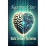 Algorithm of You(R): Master the Flow of Your Emotions