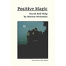 Positive Magic: Occult Self-Help