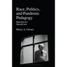 Race, Politics, and Pandemic Pedagogy: Education in a Time of Crisis