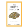 The Hiring Mindset: How to avoid universal pitfalls when building amazing teams.