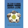 The Story of Mining in Sierra Leone