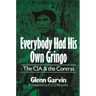 Everybody Had His Own Gringo: The CIA and the Contras