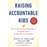 Raising Accountable Kids: How to Be an Outstanding Parent Using the Power of Personal Accountability