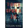 Twice Upon A Lie