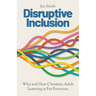 Disruptive Inclusion: Why and How Christian Adult Learning is For Everyone