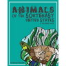 Animals of the Southeast United States:: A Coloring Book