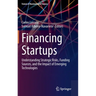 Financing Startups: Understanding Strategic Risks, Funding Sources, and the Impact of Emerging Technologies