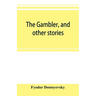 The gambler, and other stories