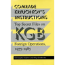 Comrade Kryuchkov's Instructions: Top Secret Files on KGB Foreign Operations, 1975-1985