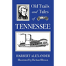 Old Trails and Tales of Tennessee