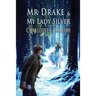 Mr. Drake and My Lady Silver