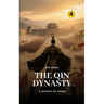 The Qin Dynasty: A History of China