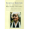 Subtle Sound: The Zen Teachings of Maurine Stuart
