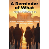 A Reminder of What Democracy Is: Clarity, Courage, Everyday Action for a Stronger Future