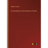 An Introduction to the Elements of Euclid
