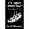 MV Hughes Glomar Explorer: The Top Secret Mission