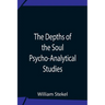 The Depths Of The Soul Psycho-Analytical Studies