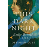 This Dark Night: Emily Bronte, a Life