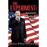 The Experiment: America's Insanity by Design