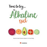 Time to try... the Alkaline Diet: Nourish, Heal & Restore Balance To Your Body