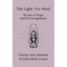The Light You Need: Words of Hope And Encouragement