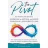 The Pivot for parents and educators Looking at Autism and ADHD through a different lens