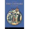 The Cathars: Dualist Heretics in Languedoc in the High Middle Ages