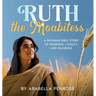 Ruth the Moabitess: A Rhyming Bible Story of Kindness, Loyalty, and Diligence
