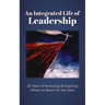 An Integrated Life of Leadership: 20 Years of Nurturing & Inspiring Others to Reach for the Stars