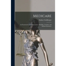 Medicare; an Examination of Compensation, Disability, Accident, and Sickness Insurance