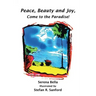 Peace, Beauty and Joy, Come to the Paradise!
