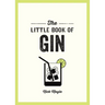 The Little Book of Gin: A Pocket Guide to the World of Gin History, Culture, Cocktails and More