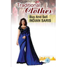 Traditional Clothes: Buy And Sell Indian Saris: Saris Merchandisers Guide