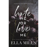 Hate Me or Love Me: An Enemies to Lovers Romance Collection