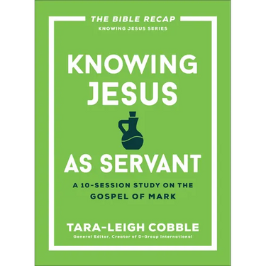 Knowing Jesus as Servant: A 10-Session Study on the Gospel of Mark