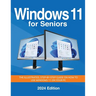 Windows 11 for Seniors - 2024 Edition: The illustrated, Step-by-step guide on how to use Windows on your PC