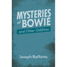Mysteries of Bowie and Other Oddities