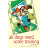 All Dogs Need Some Training