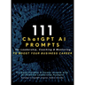 111 ChatGPT AI Prompts for Leadership, Coaching & Mentoring to Boost Your Business Career: Increase Insights & Career Growth with AI-Powered Leadershi