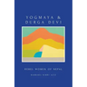 Yogmaya & Durga Devi: Rebel Women of Nepal