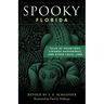 Spooky Florida: Tales of Hauntings, Strange Happenings, and Other Local Lore