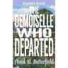 The Demoiselle Who Departed
