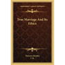 True Marriage and Its Ethics