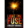 Light the Fuse