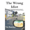 The Wrong Idiot
